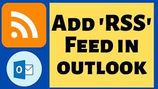 How To Add RSS feed to Outlook?