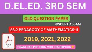 D.EL.ED. 3RD SEM OLD QUESTIONS PAPER S3.2 PEDAGOGY OF MATHEMATICS-II BY SCERT, ASSAM