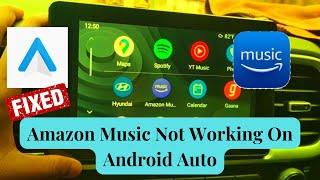 Fix Amazon Music Not Working On Android Auto [13 Real Solutions]