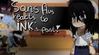 Sans Aus reacts to Ink's Backstory! (NO SHIPS)