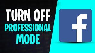 How to Turn Off Professional Mode on Facebook (2025)