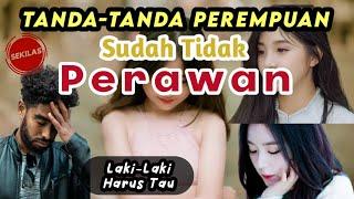 tanda-tanda!!! Seorang Perempuan Sudah Tidak  Perawan