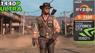 Read Dead Redemption | GTX 1660 TI + Ryzen 5 3500 | Benchmarks | 1440p ULTRA