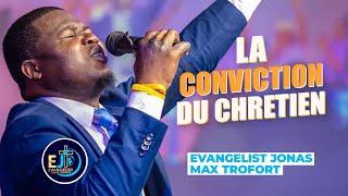 Predication: La Conviction du chretien | Evangelist Jonas Max Trofort