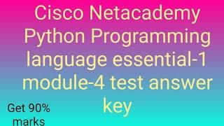 Cisco Netacademy Python Programming language essential-1 module-4 test answer key