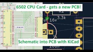 Convert a Schematic Drawing to PCB using KiCad : Reverse Engineering a 6502 CPU card