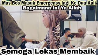 Mas Bos Masuk Emergensy Lagi Ke Dua Kalinya ‼️Bagaimana Ini‼️Semoga Lekas Membaik