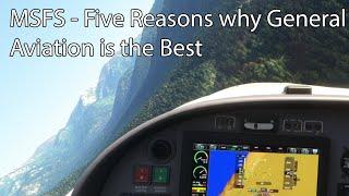 MSFS - Five Reasons why General Aviation is the Best