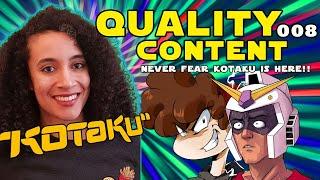 Quality Content 008│Never Fear Kotaku is here!  ft. @FritangaPlays