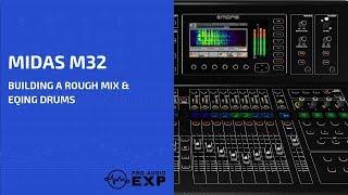 Midas M32 Building a Rough Mix & EQing Drums