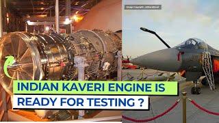 Is the Kaveri engine ready for testing trials, India's much-anticipated fighter jet engine?