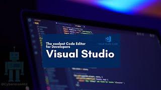 Visual Studio Code 2022 | All About The Coolest Code Editor for Web Developers