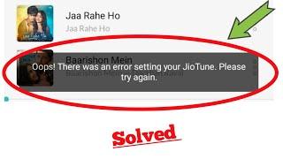 Oops! There was an error setting your jio tune please try again || problem solved ||