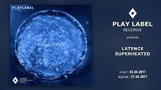 Latence - Superheated (Original mix)