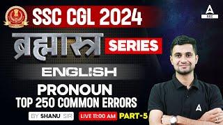 SSC CGL 2024 | SSC CGL English Classes By Shanu Sir | Top 250 Common Errors