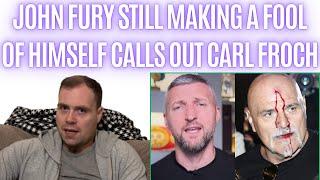  JOHN FURY IS STILL MAKING A FOOL OF HIMSELF… CALL OUT CARL FROCH AGAIN..!!!!
