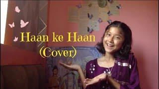 Haan ke Haan - cover by Yukta