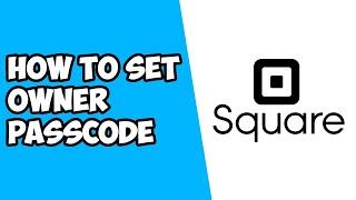 How To Set Owner Passcode on Square