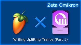 Writing Uplifting Trance with Nexus Omicron 3 (Part 1): Chords, Pads, Drums, Fx (FL Studio 20)