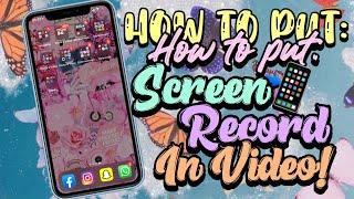HOW TO PUT SCREEN RECORDING INTO YOUR VIDEOS 2020