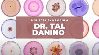 MSI Symposium 2021: Dr. Tal Danino