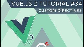 Vue JS 2 Tutorial #34 - Custom Directives