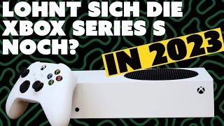 Lohnt sich die XBOX Series S noch in 2023?