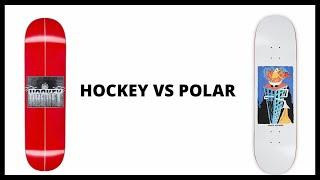 HOCKEY VS POLAR (steep vs mellow skate deck)