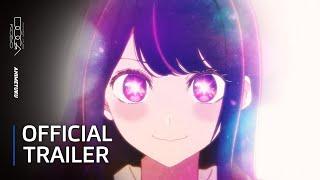 Oshi No Ko - Official Trailer | English Sub