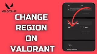 How to Change Region in Valorant (2024)