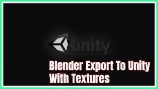 Blender Export To Unity With Textures - 2.79b