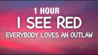 [1 HOUR] I See Red - Everybody Loves An Outlaw (Lyrics)