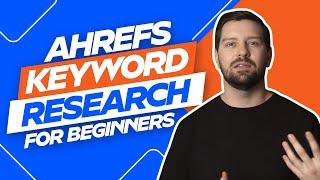 Ahrefs Keyword Research For Beginners