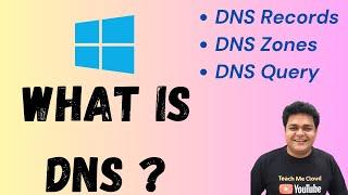 What is work of DNS ? Define DNS Zones ! DNS Records and DNS Query !