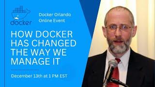 How Docker Has Changed The Way We Manage IT with David Clinton | Docker Orlando Online Event