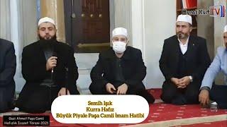 Semih Işık~Kurra Hafız~Büyük Piyale Paşa Camii İmam Hatibi