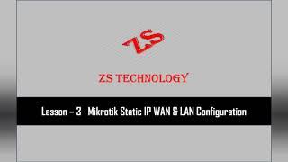 Lesson - 3 Mikrotik Static IP WAN & LAN Configuration #zingstrengthtechnology