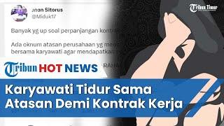 Viral Pabrik di Cikarang Minta Karyawati Tidur Sama Bos Perusahaan Demi Perpanjang Kontrak