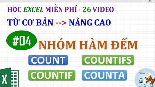 Excel cơ bản đến nâng cao cho người mới bắt đầu | Bài 04 Các hàm ĐẾM (Count, CountA, CountIFs,...)