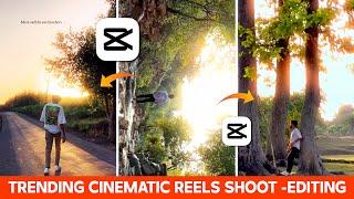 CINEMATIC REELS SHOOT & EDITING | CINEMATIC REELS ( A To Z ) EDITING - CAPCUT | CAPCUT VIDEO EDITING