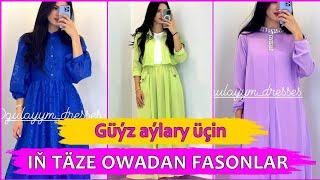 OWADAN FASONLAR instagram @gulayym_dresses, moda fasonlar