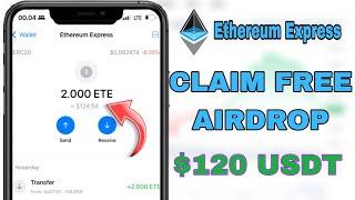 Claim Free Airdrop 2,000 Ethereum Express ~ $120 USDT on Trustwallet