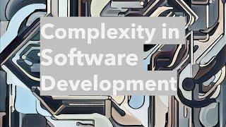 What is Complexity in Software Development
