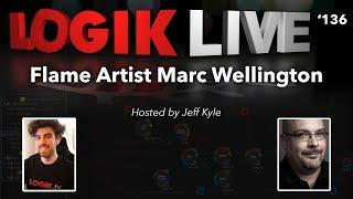 Logik Live #136: Flame Artist Marc Wellington