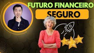 COMO CRIAR UM FUTURO FINANCEIRO SEGURO PASSO A PASSO