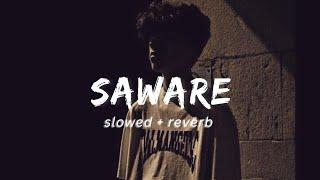 Saware - Arijit Singh [Slowed + Reverb]