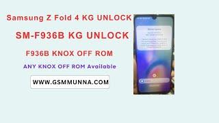 Samsung Z FOLD 4 KG Unlock -F936B KNOX OFF ROM