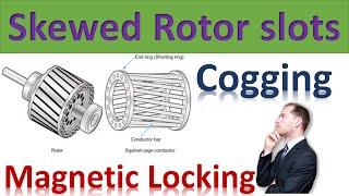 Why Skewed Rotor Slots Are used in SCIM ?? || What Is Cogging  ?? || Cogging Kya Hota Hai ??