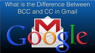 What is the Difference Between BCC and CC in Gmail