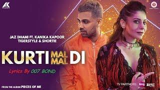 Kurti Mal Mal Di - Official(Lyrics) Video - Jaz Dhami Feat. Kanika Kapoor(KNY Entertainment)